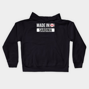 Made In Sardinia - Gift for Sardinian With Roots From Sardinia Kids Hoodie